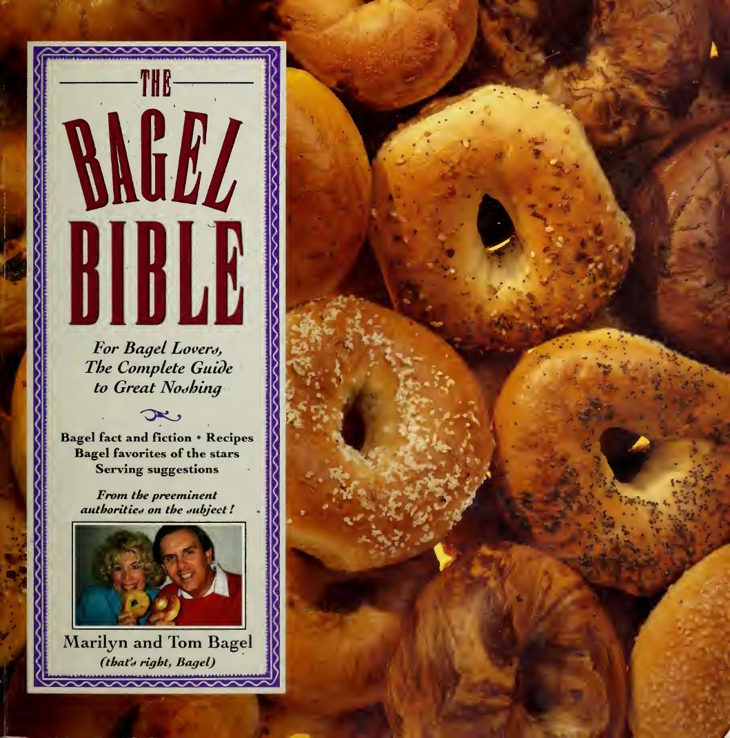 The bagel bible : for bagel lovers, the complete guide to great noshing